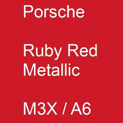 Porsche, Ruby Red Metallic, M3X / A6.